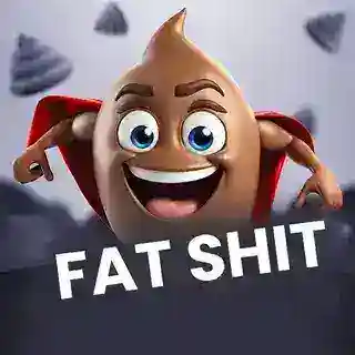 Fat Shit 💩