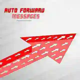 Auto Forward Messages