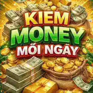 KIẾM MONEY MỖI NGÀY
