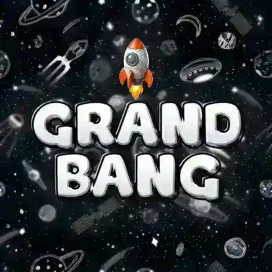 🚀GRAND BANG💥