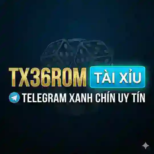 TX36ROM Tài Xỉu Telegram👑