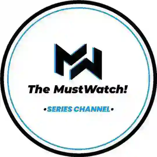 𝙏𝙝𝙚 𝙈𝙪𝙨𝙩𝙒𝙖𝙩𝙘𝙝 - 𝙎𝙚𝙧𝙞𝙚𝙨 Telegram Channel Avatar