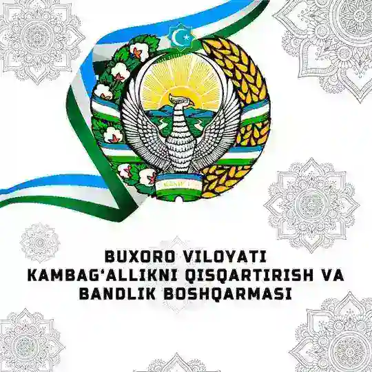 BUXORO VILOYATI KAMBAG’ALLIKNI QISQARTIRISH VA BANDLIK BOSHQARMASI |Rasmiy telegram kanali Telegram Channel Avatar