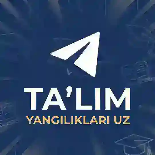 Ta’lim yangiliklari | UZ Telegram Channel Avatar