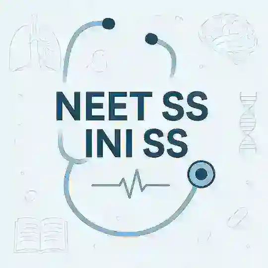 NEET SS 2025 | INI -SS| DM Mch | Preparation & Updates