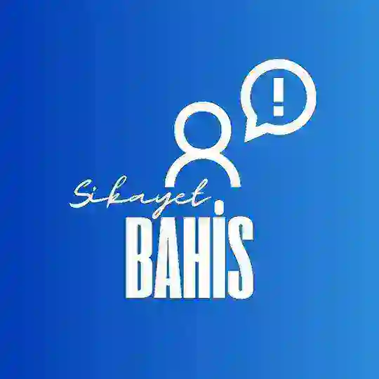 BAHİS ŞİKAYET & SOHBET ALANI