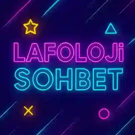 LAFOLOJİ SOHBET TAŞINDI