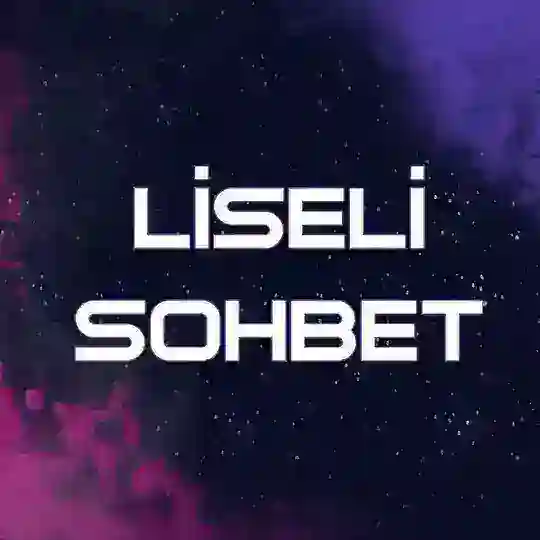 Liseli Sohbet KIZ-ERKEK