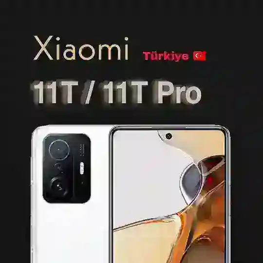 Xiaomi Mi 11T / Mi 11T Pro / Mi 11 Ultra Türkiye 🇹🇷