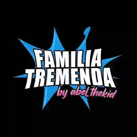 Familia Tremenda by Abel The Kid