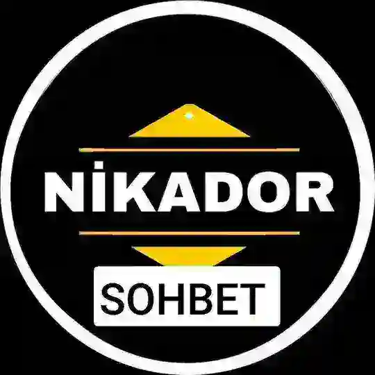 NİKADOR SOHBET