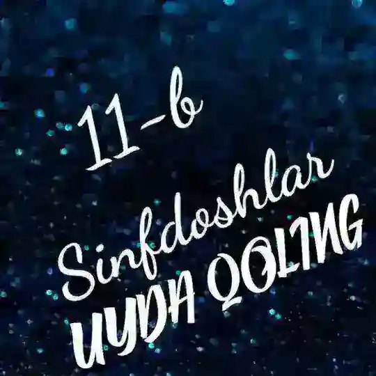 11"B" SINF Ibn Sino (UYDA QOLING)!