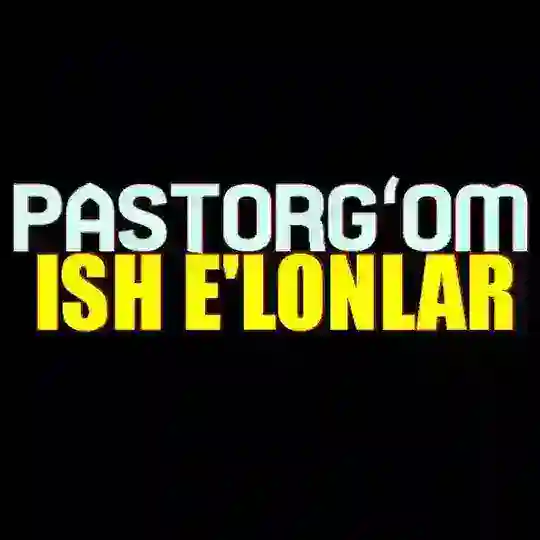 Pastorgʻom ish Eʼlonlar®