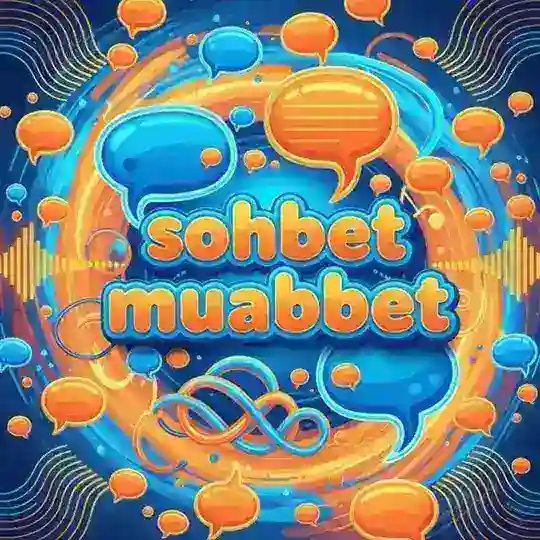sohbet muabbet
