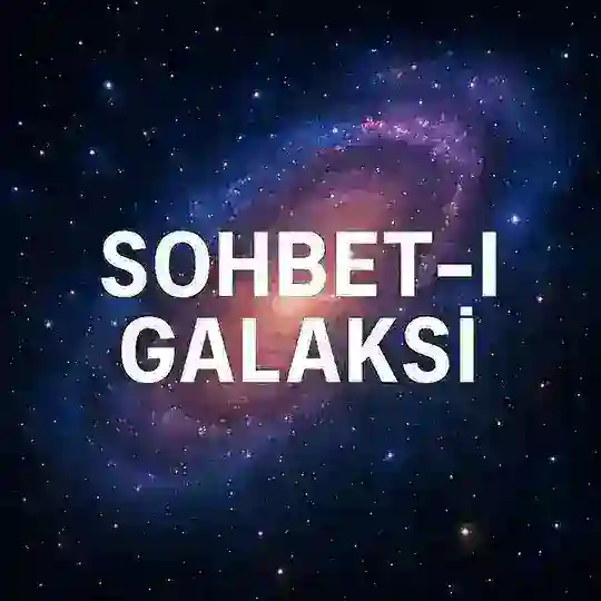 SOHBET-İ GALAKSİ