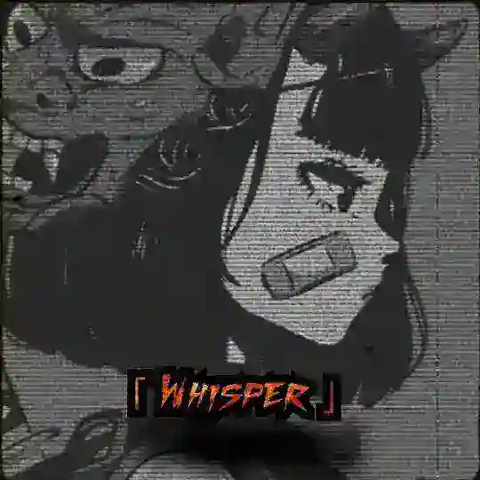 「 Whisper 」