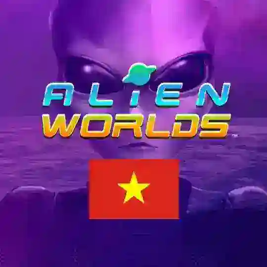 Alien Worlds Vietnam 🇻🇳