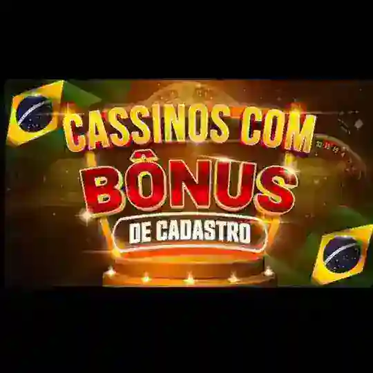 🇧🇷CASSINOS COM BÔNUS DE CADASTRO 🇧🇷