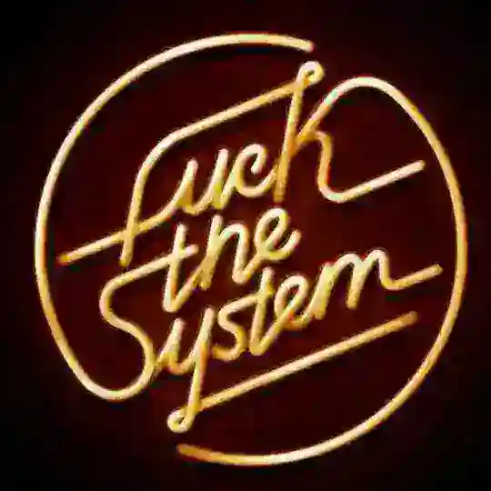 Fuck The System Discussion