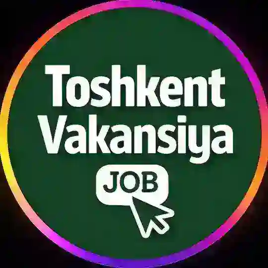 TOSHKENT VAKANSIYA