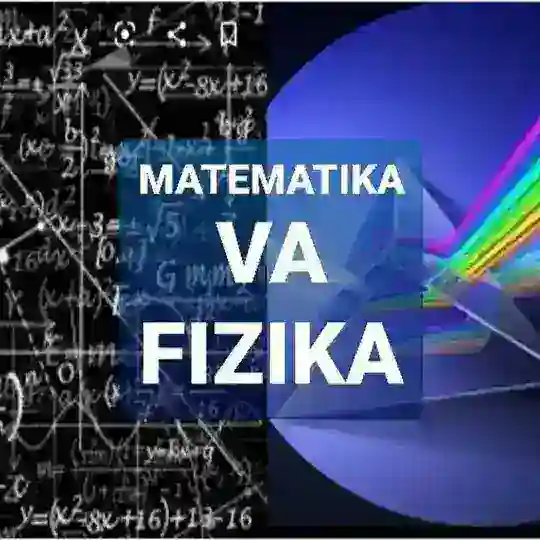 MATEMATIKA VA FIZIKA