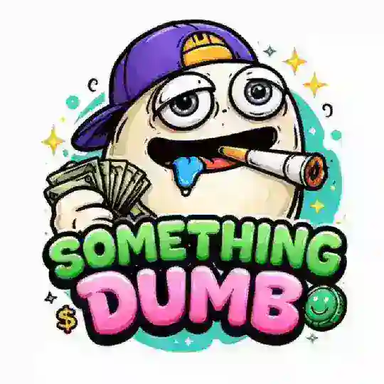 Something Dumb | $DUMB