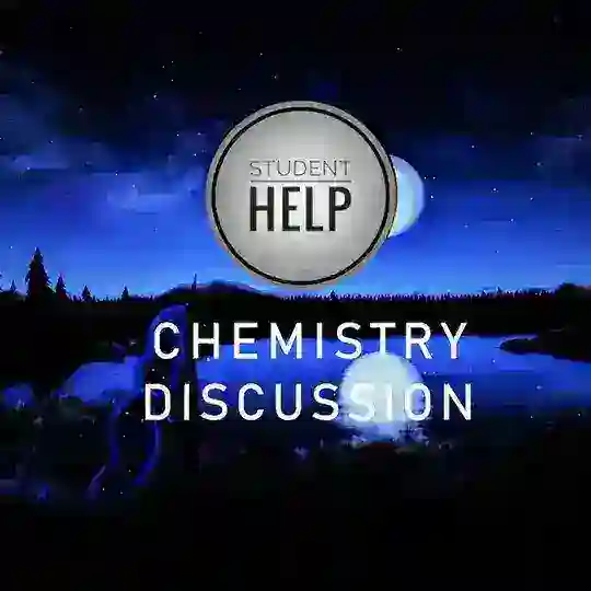 Chemistry - Student Help - Discussion Group