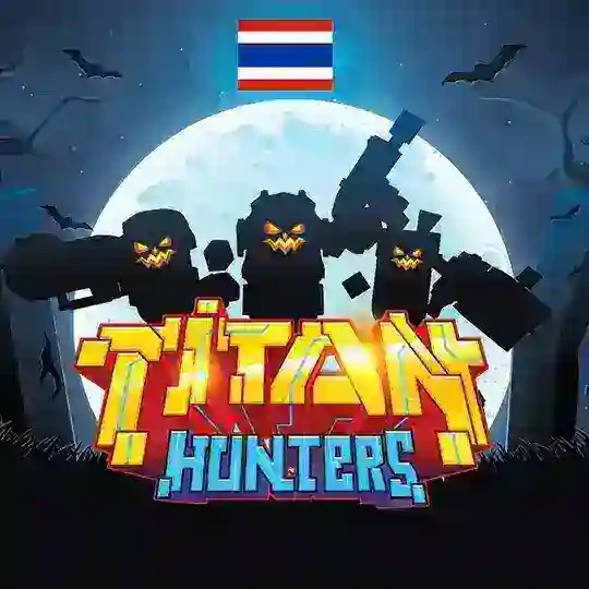 TITAN HUNTERS - Thailand πΉπ