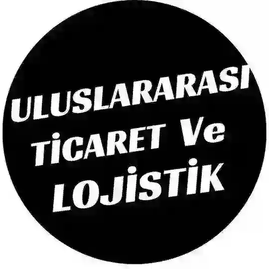 ULUSLARARASI TİCARET VE LOJİSTİK
