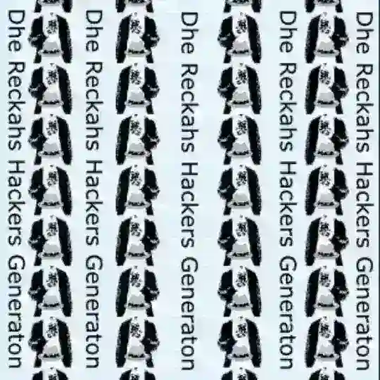 Dhe ReckahsHackers Generation