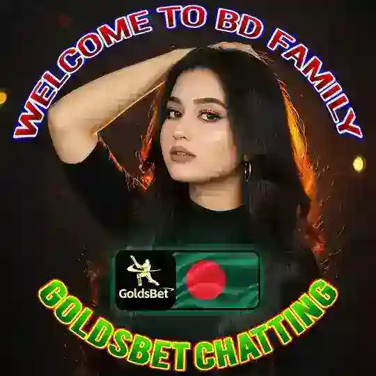 GOLDSBET BD chatting😎