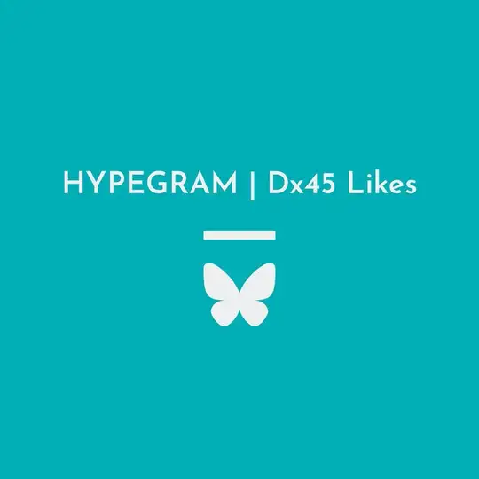 »[Dx45 Likes]«🦋HYPEGRAM🦋