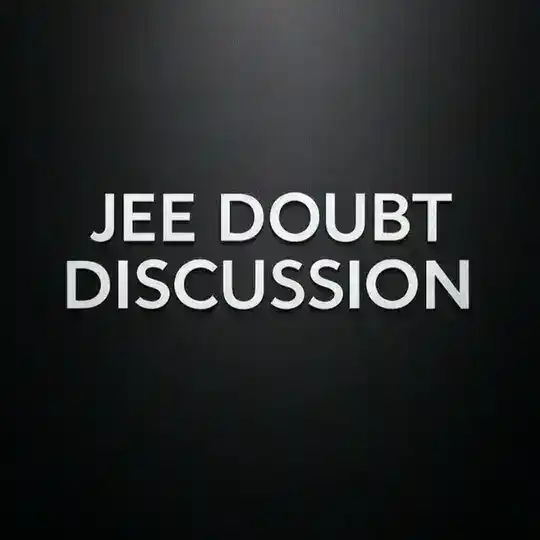 JEE DOUBTS DISCUSSION