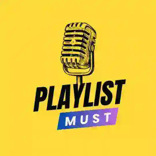 🎙Must Playlist