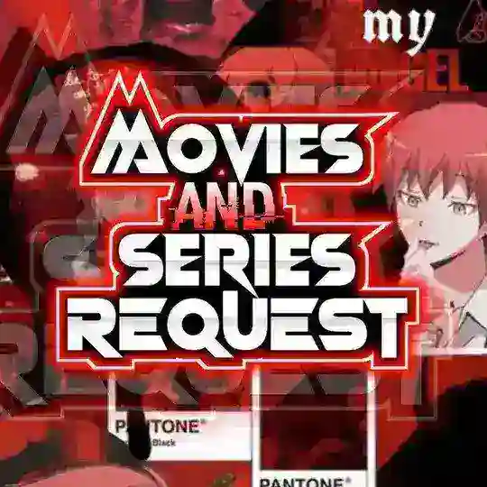 MOVIES AND SERIES REQUEST 🤩🤩