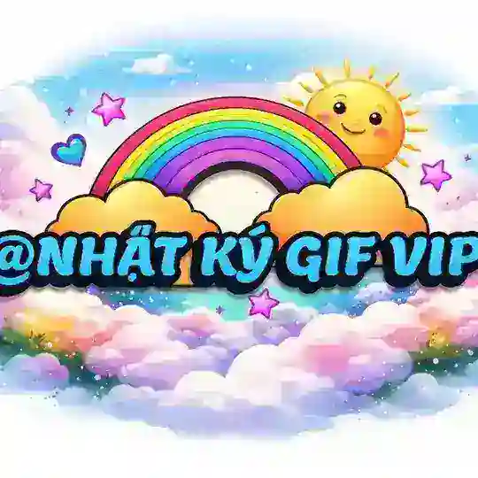NHẬT KÝ GIF VIP