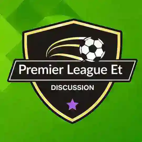 ❁Premier League ET🇪🇹❁❁የመወያያ❁❁ገፅ