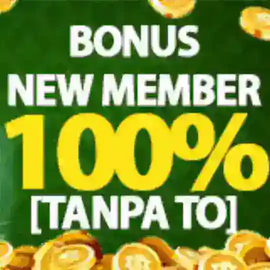 Bonus New Member 100% Tanpa To