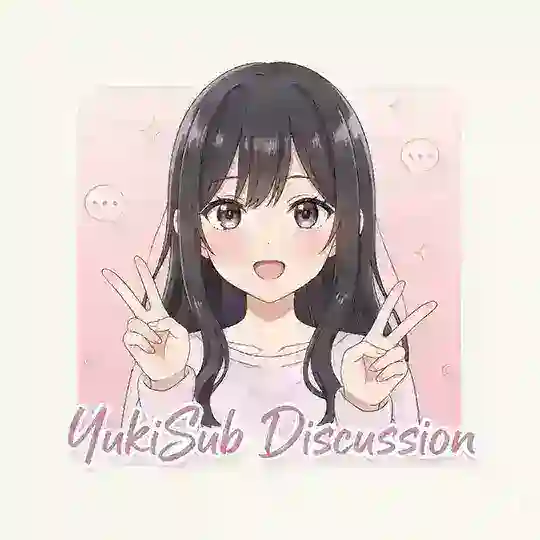 YukiSub Anime Discussion