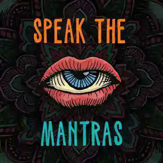 Speak the Mantras