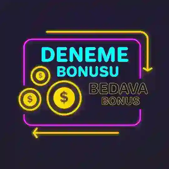 Deneme Bonusu / Bedava Bonus