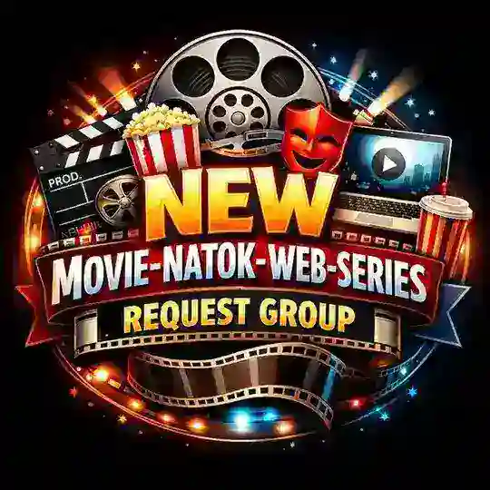 New Movie-Natok- Web-Series Request Group