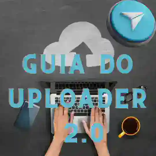 Guia do Uploader 2.0