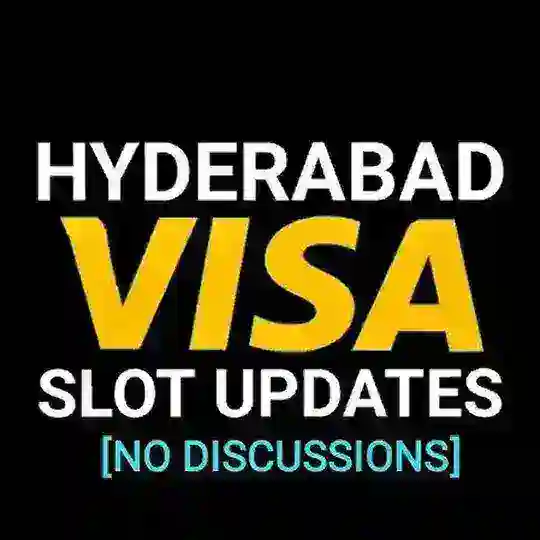 [NO DISCUSSIONS] Hyderabad Visa Slot Updates