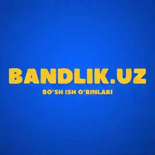 BANDLIK.UZ - ish e’lonlari kanali