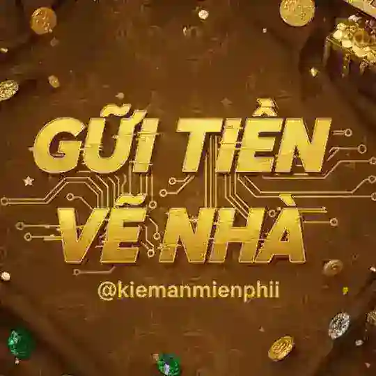 🍀 GỬI TIỀN VỀ NHÀ 🍀
