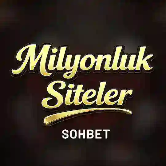 Milyonluk Siteler Sohbet 💬