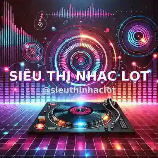 Siêu Thị Nhạc Lọt 🎧