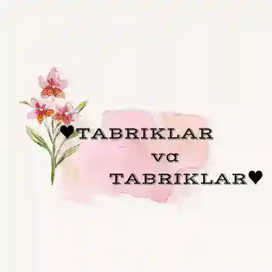 ✨🌹🌷TABRIKLAR va TILAKLAR🌷🌹✨