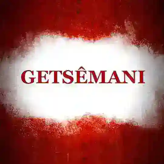 🩸GETSÊMANI🩸